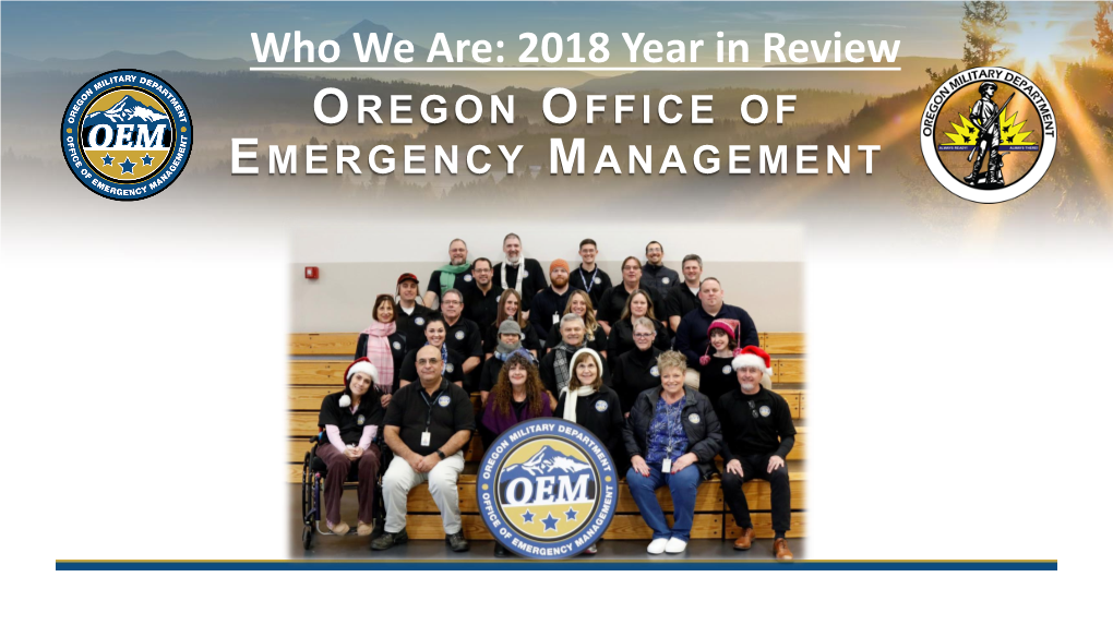 2018 Year in Review O REGON O FFICE of E MERGENCY M ANAGEMENT the Directors Office