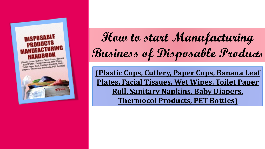 How to Start Manufacturing Business of Disposable Products
