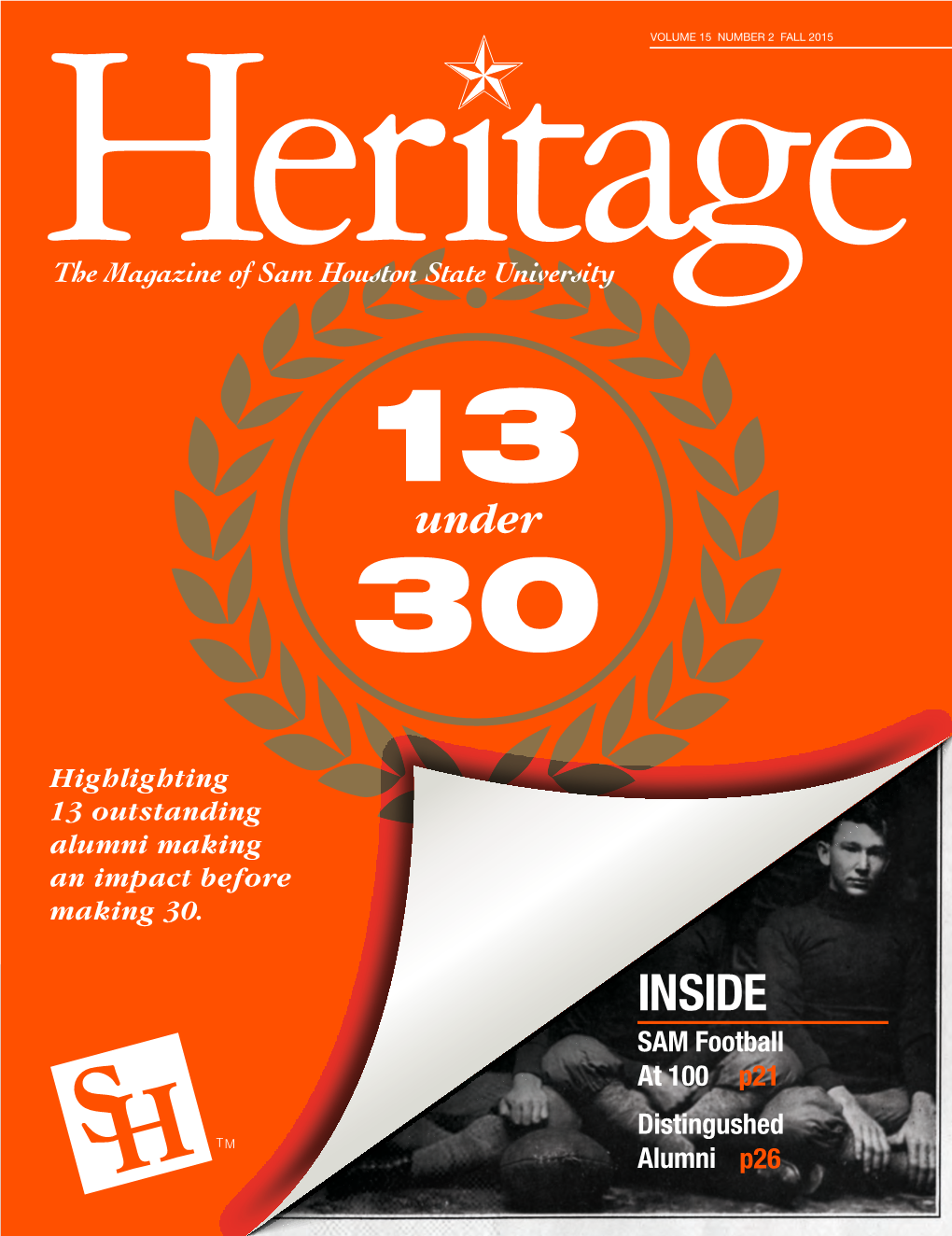 INSIDE Refining an Industry P2 SAM Football Manufacturingat 100 P21 Integrity P27 Distingushed Alumni P26 LETTER from the PRESIDENT