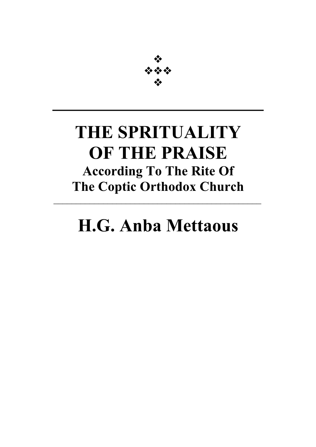 THE SPRITUALITY of the PRAISE According to the Rite of the Coptic Orthodox Church ______