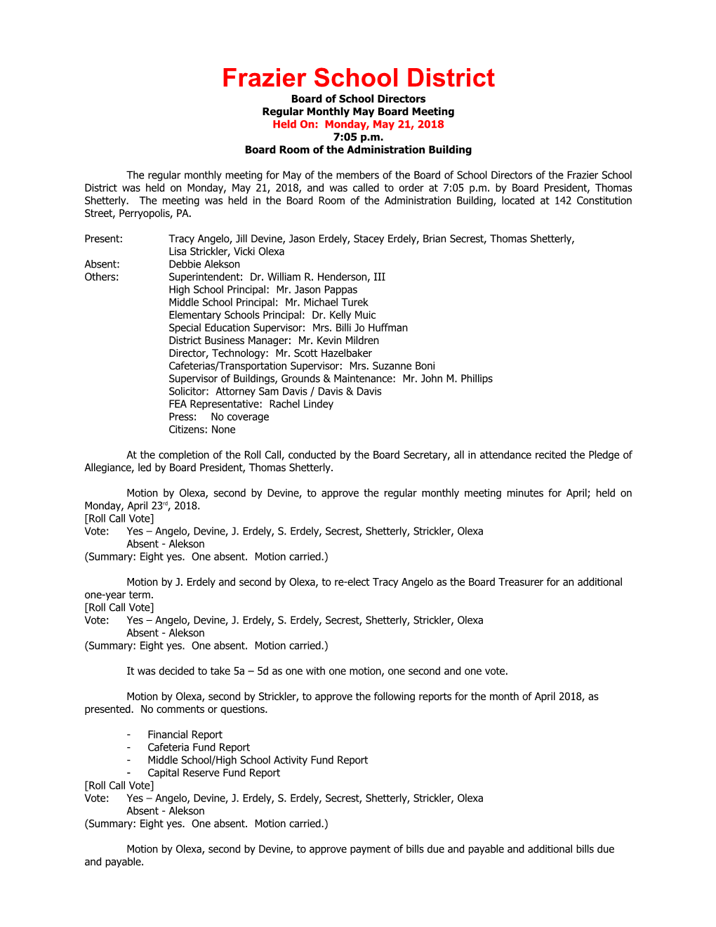 Frazier School District Board of School Directors Regular Monthly May Board Meeting Held On: Monday, May 21, 2018 7:05 P.M