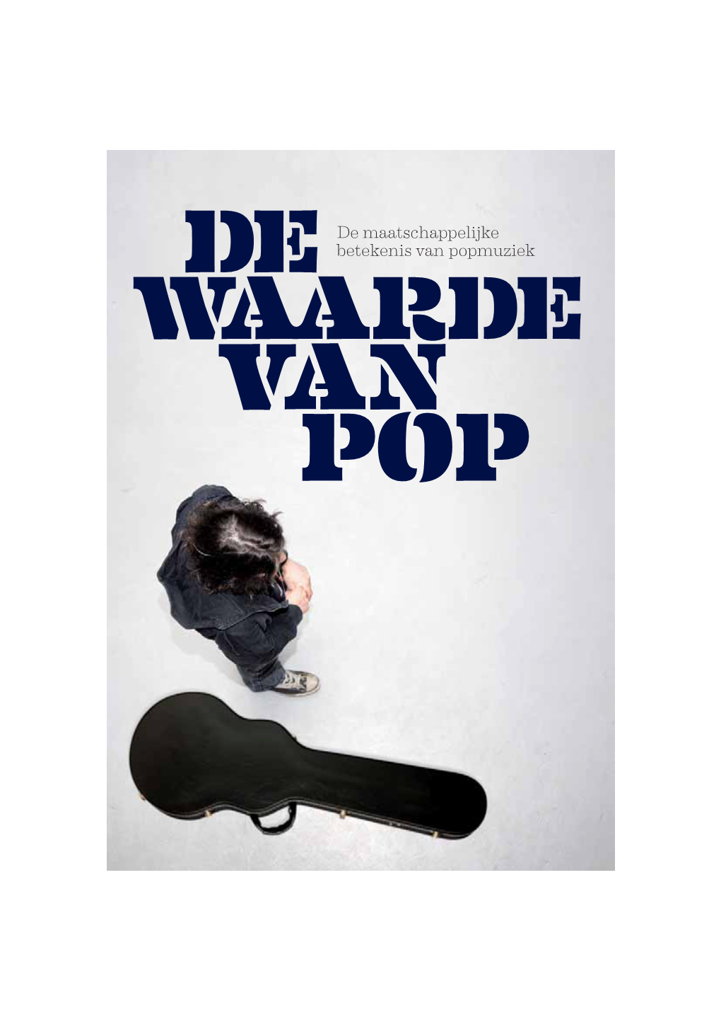 DE WAARDE VAN POP 1 Popcultuur Gaat Verder Dan Alleen Popmuziek