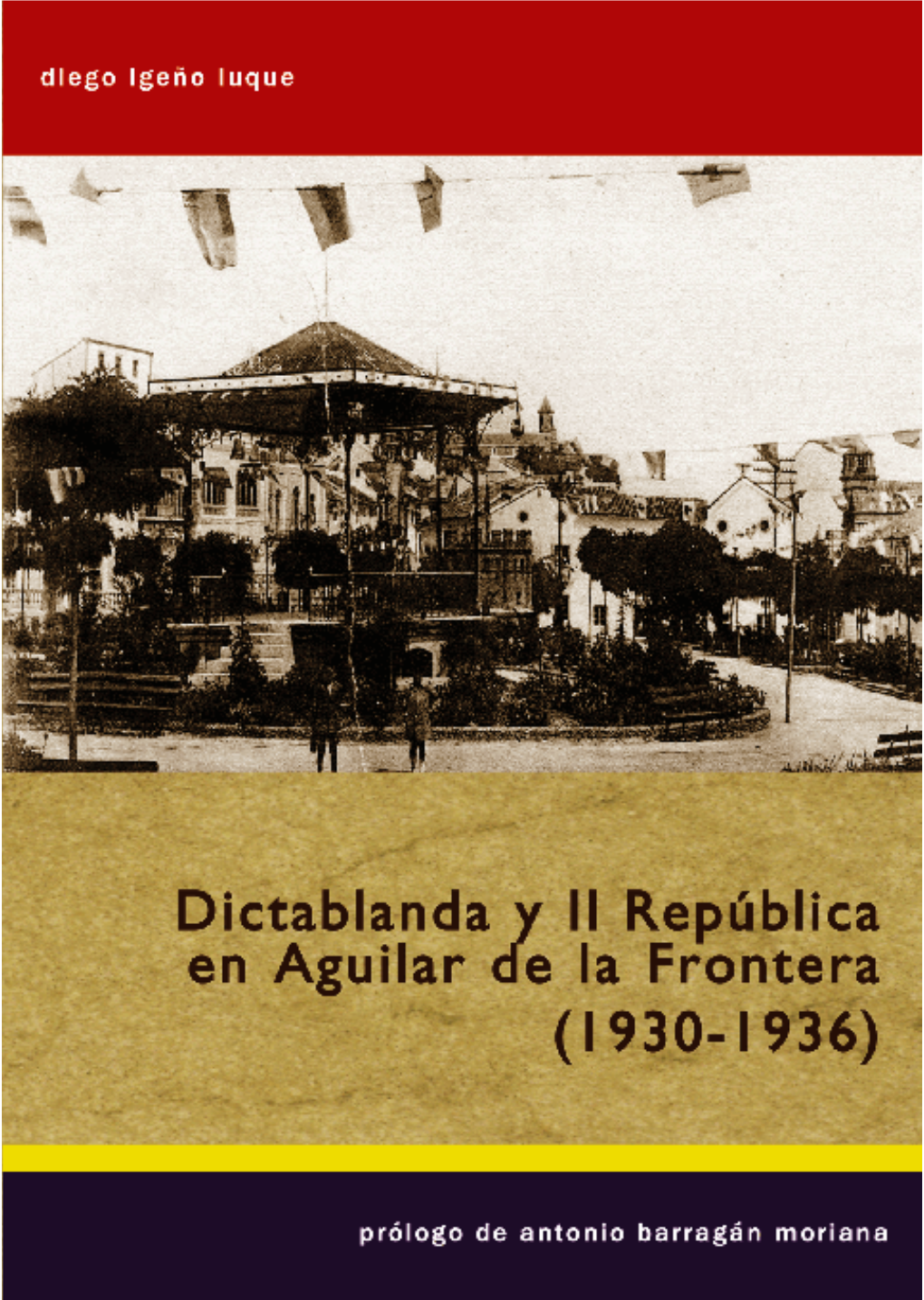 Dictablanda Y Segunda República En Aguilar De La Frontera (1930-1936)