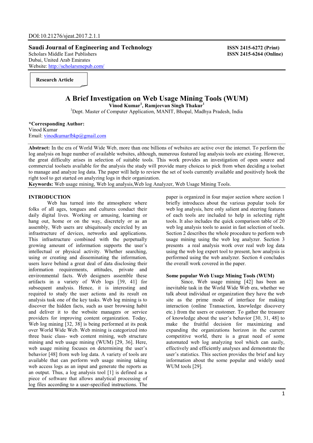 A Brief Investigation on Web Usage Mining Tools (WUM) Vinod Kumar1, Ramjeevan Singh Thakur1 1Dept