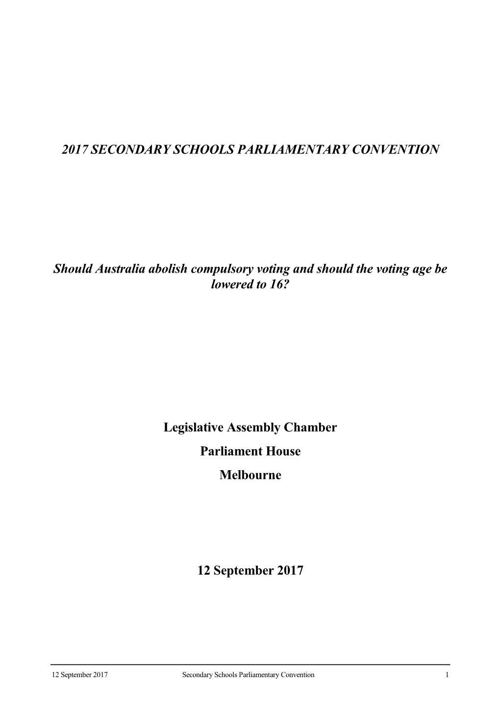2017 SECONDARY SCHOOLS PARLIAMENTARY CONVENTION Should Australia Abolish Compulsory Voting and Should the Voting Age Be Lowered
