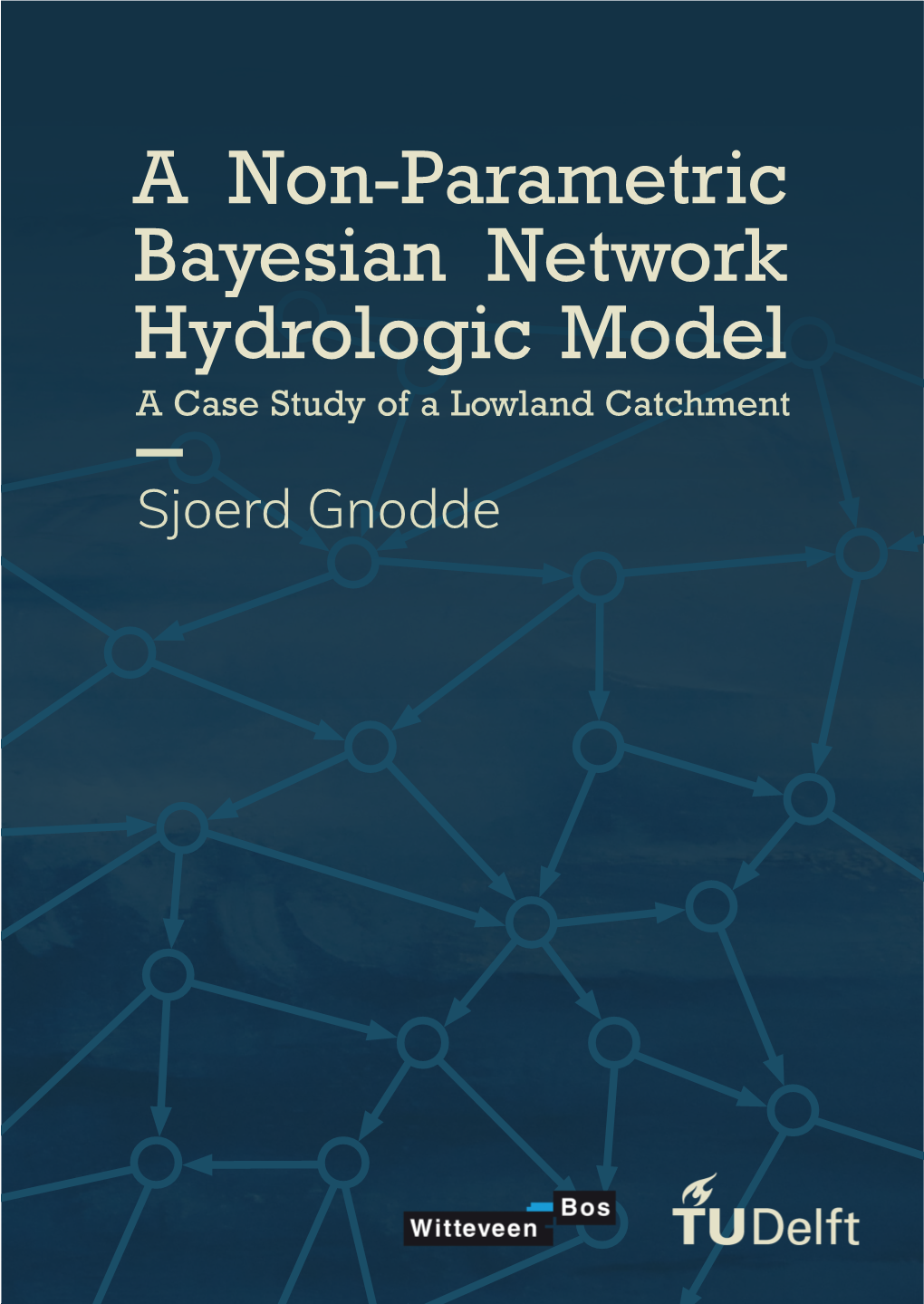 A Non-Parametric Bayesian Network Hydrologic Model a Case Study of a Lowland Catchment