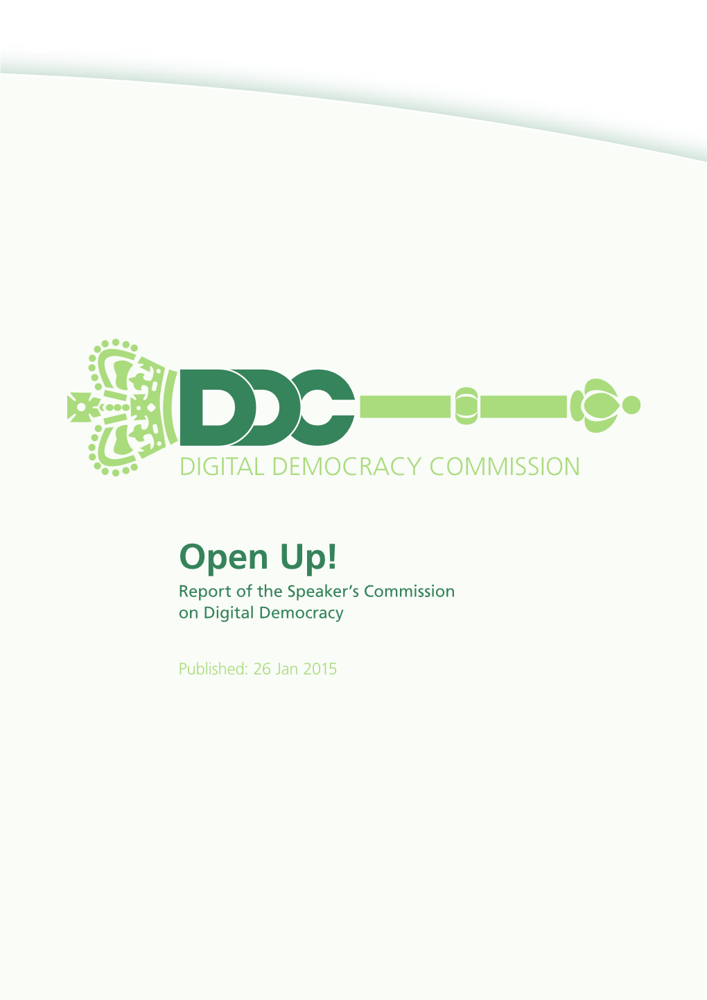Open Up! Report of the Speaker’S Commission on Digital Democracy