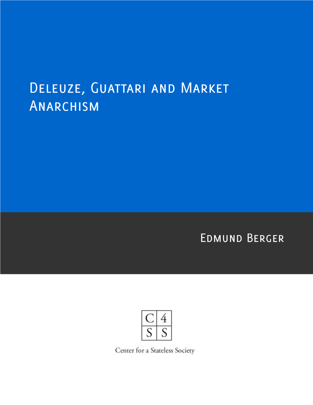 Deleuze, Guattari and Market Anarchism