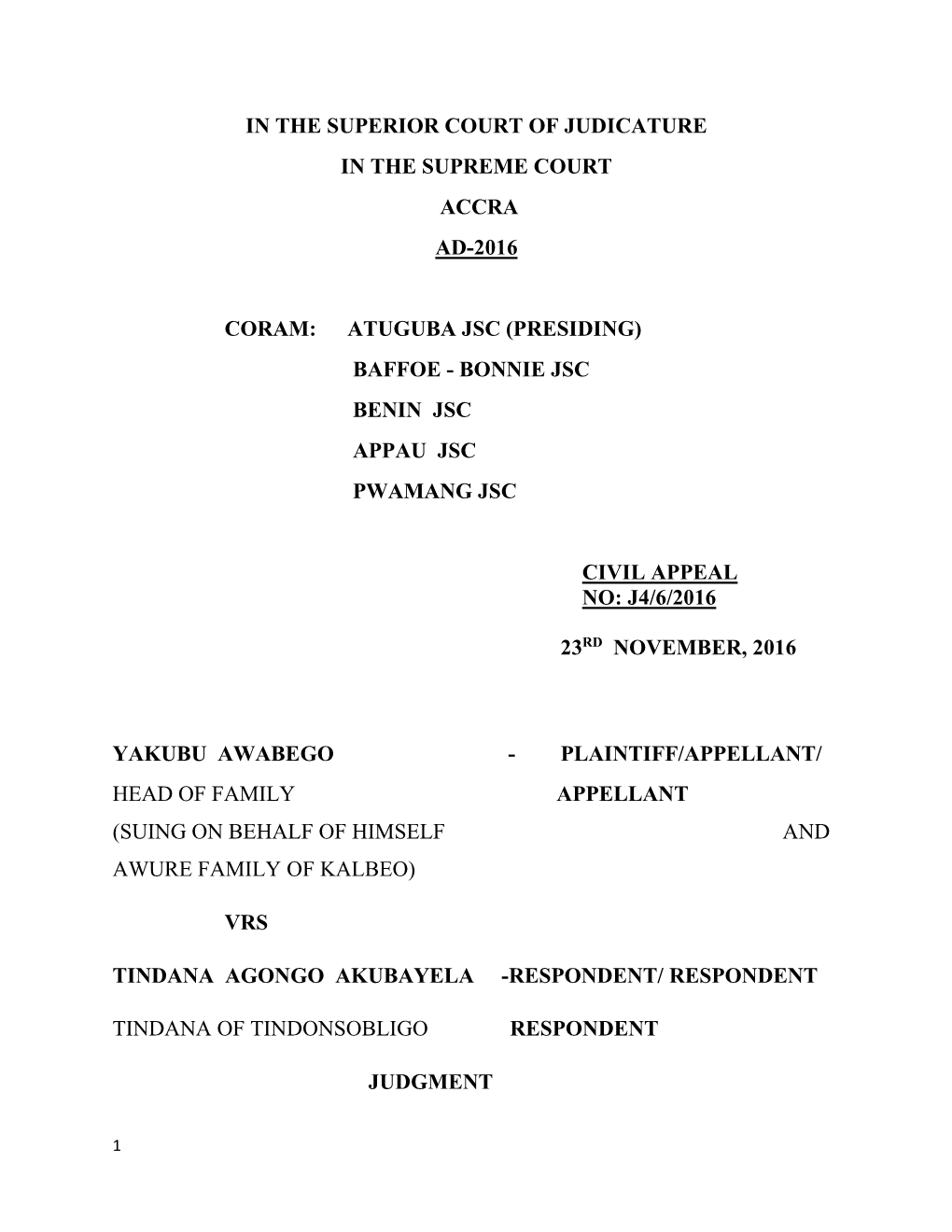 In the Superior Court of Judicature in the Supreme Court Accra Ad-2016 Coram: Atuguba Jsc (Presiding) Baffoe