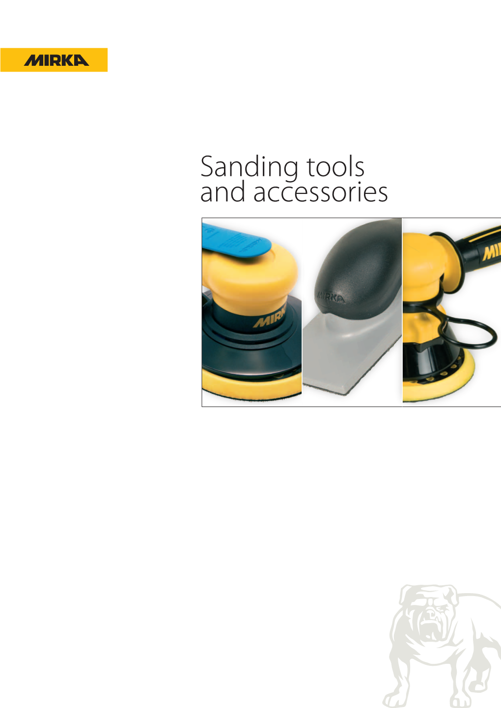 Sanding Tools and Accessories KWH Mirka Ltd Is Part of the KWH Group and the Biggest Manufacturer of Coated Abrasives in Scan- Dinavia