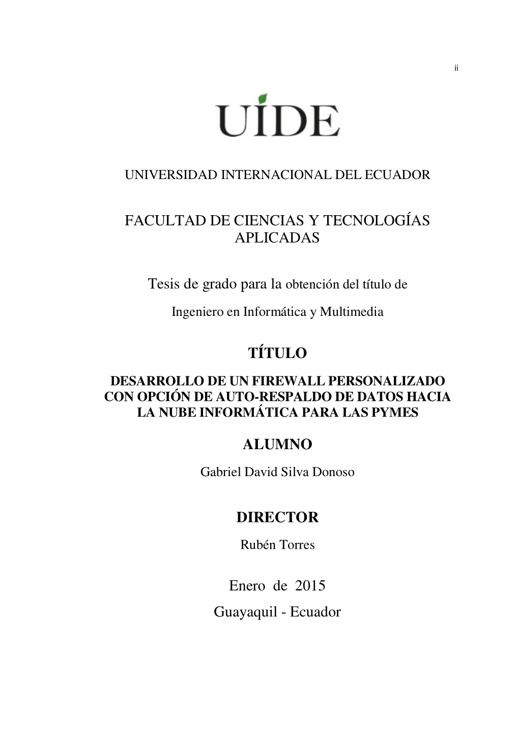 FACULTAD DE CIENCIAS Y TECNOLOGÍAS APLICADAS TÍTULO ALUMNO DIRECTOR Enero De 2015 Guayaquil