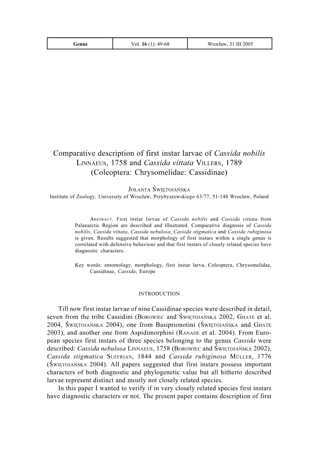 Cassida Nobilis LINNAEUS, 1758 and Cassida Vittata VILLERS, 1789 (Coleoptera: Chrysomelidae: Cassidinae)