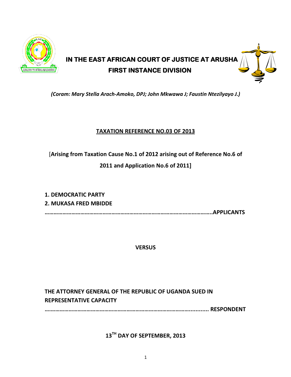 Democratic Party V. Attorney General of Uganda, Ruling, Tax. Ref. No. 3 of 2013, Cause No. 1 of 2012, Ref. No. 6 of 2011, Appl