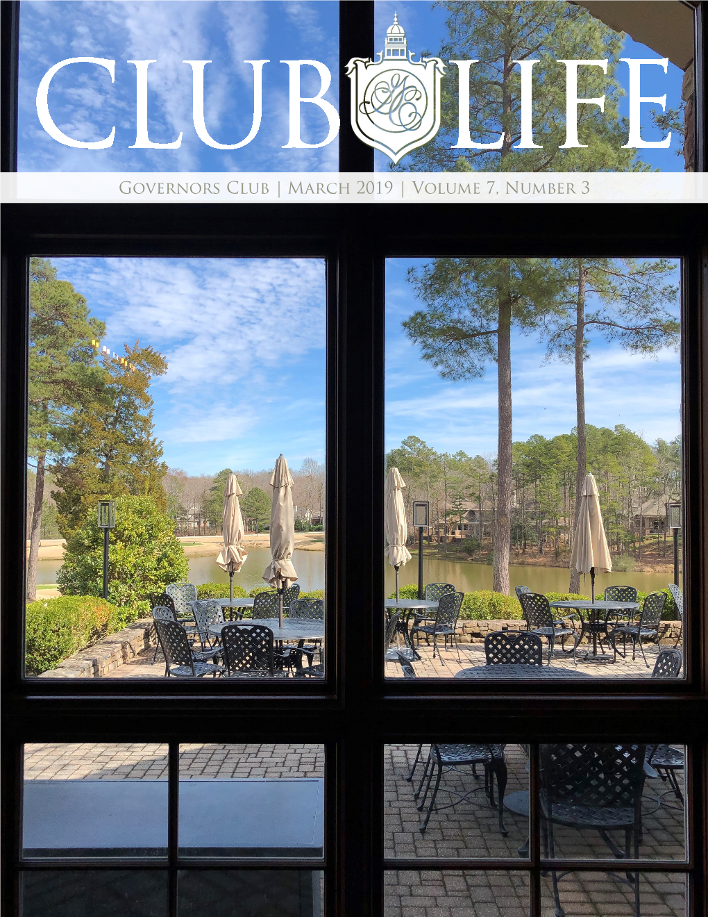 March 2019 | Volume 7, Number 3 CLUB LIFE 11000 Governors Drive, Chapel Hill, NC 27517 | 919-933-7500 | Governorsclubnc.Com