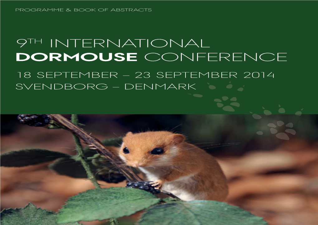 9Th International Dormouse Conference 18 September – 23 September 2014 Svendborg – Denmark