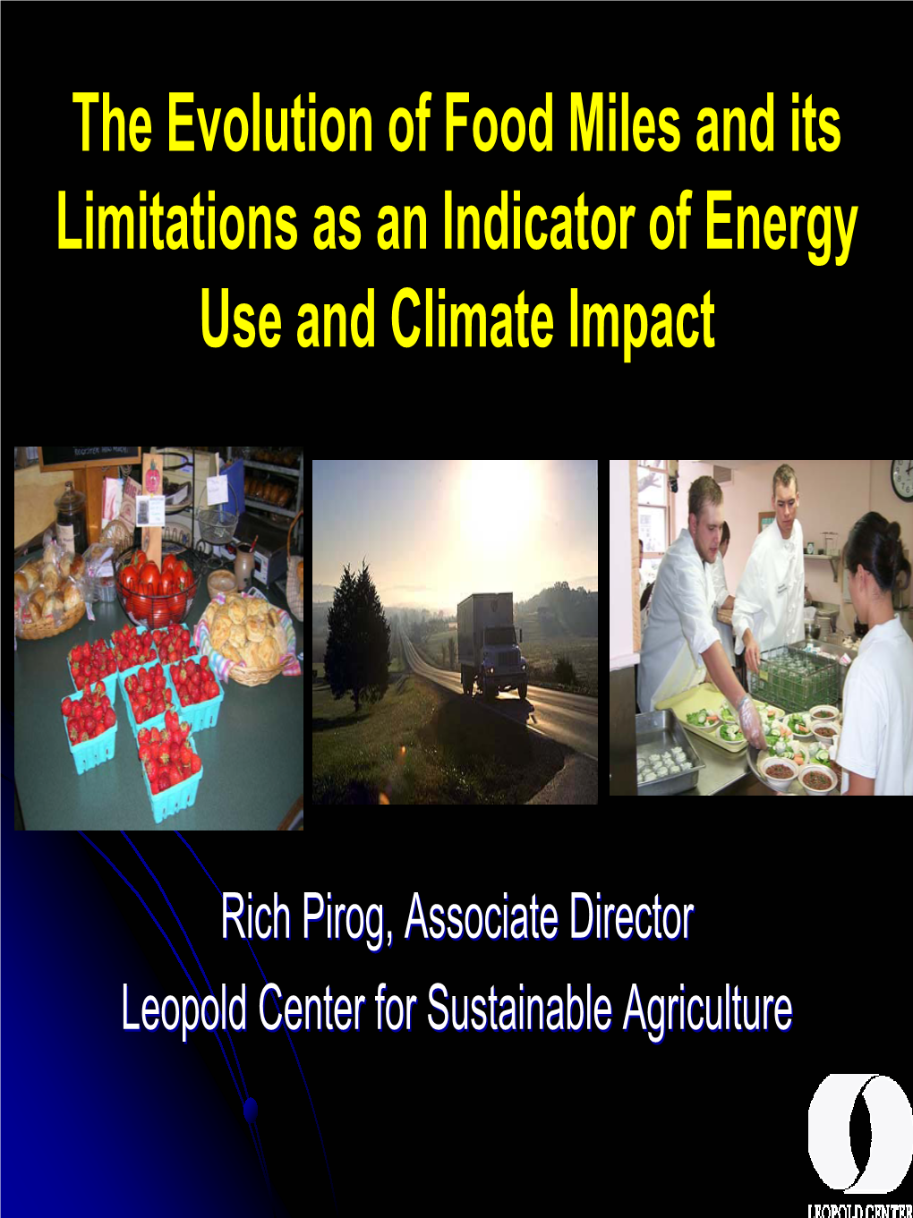 The Evolution of Food Miles and Its Limitations As an Indicator of Energy Use and Climate Impact