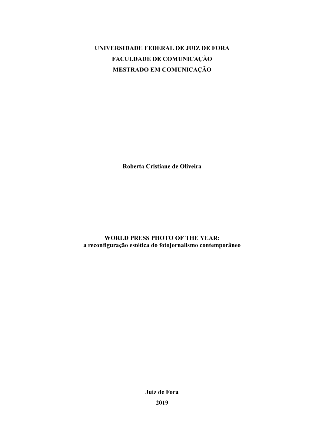 UNIVERSIDADE FEDERAL DE JUIZ DE FORA FACULDADE DE COMUNICAÇÃO MESTRADO EM COMUNICAÇÃO Roberta Cristiane De Oliveira WORLD P