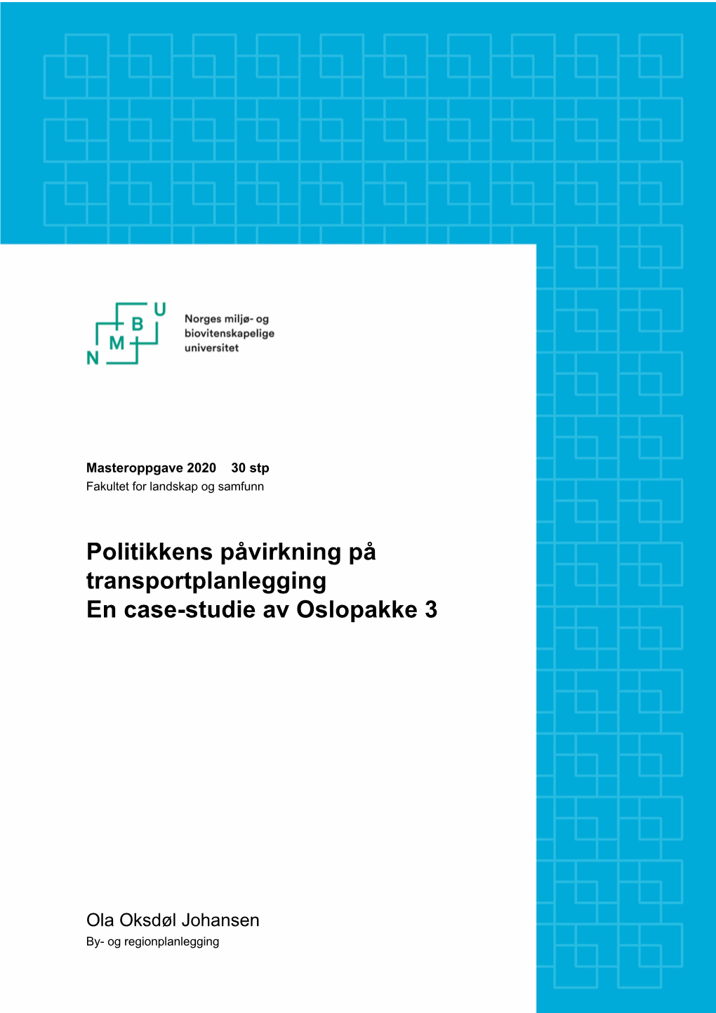 Politikkens Påvirkning På Transportplanlegging En Case-Studie Av Oslopakke 3