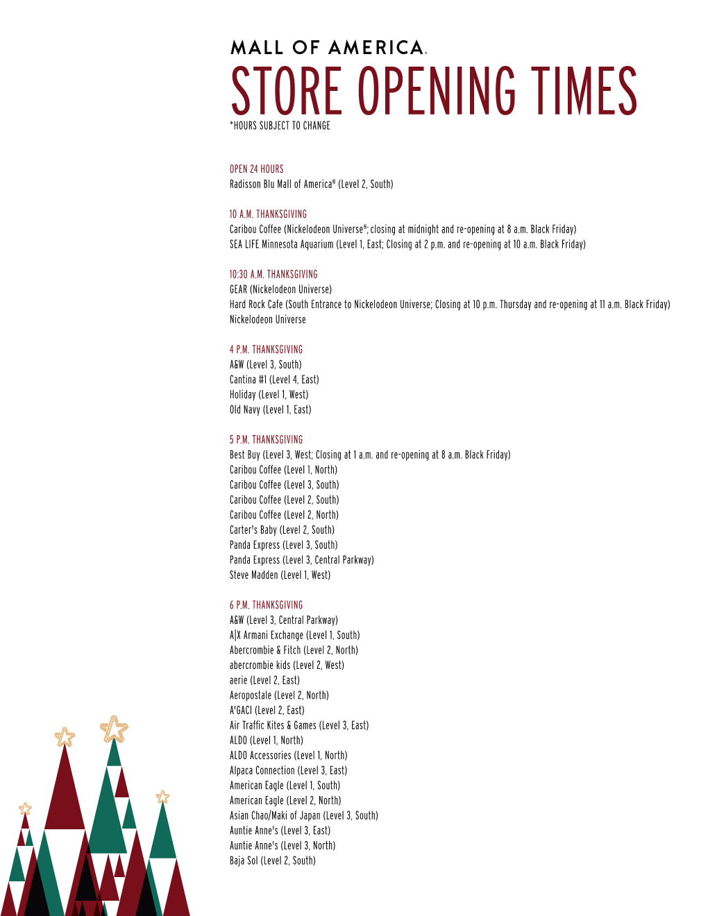 Store Opening Times *Hours Subject to Change