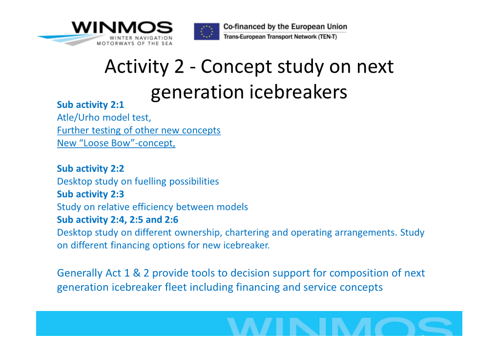 Activity 2 - Concept Study on Next Generation Icebreakers Sub Activity 2:1 Atle/Urho Model Test, Further Testing of Other New Concepts New “Loose Bow”-Concept