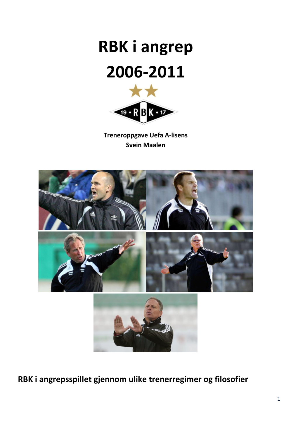 RBK I Angrep 2006-2011