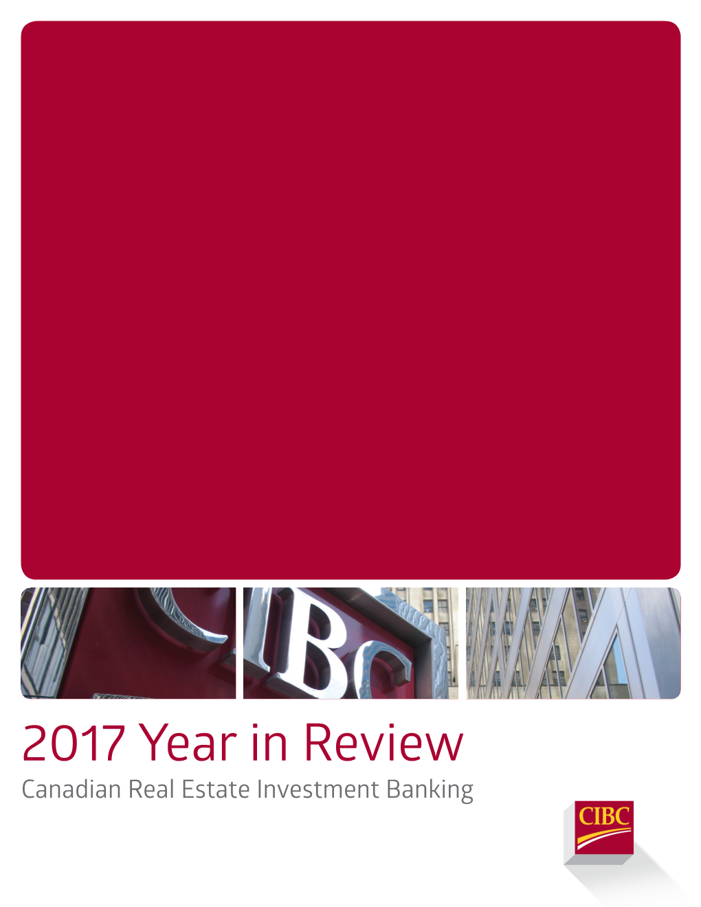 2017 Year in Review Canadian Real Estate Investment Banking 2017 Canadian Real Estate Year in Review