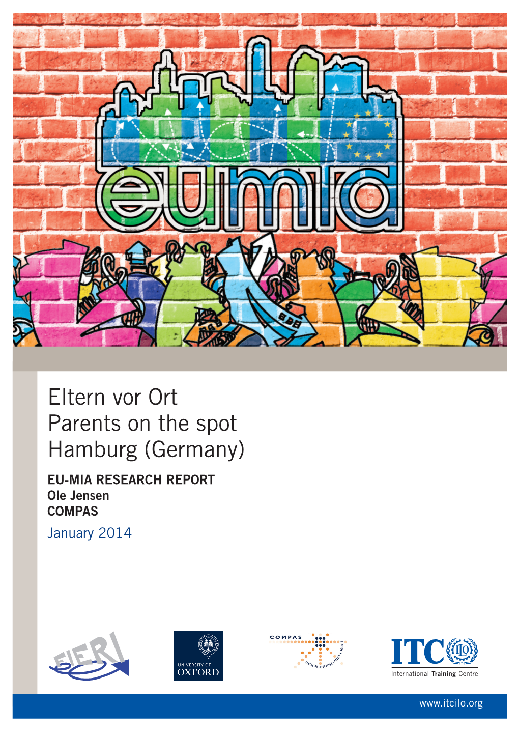 Eltern Vor Ort Parents on the Spot Hamburg (Germany) EU-MIA RESEARCH REPORT Ole Jensen COMPAS January 2014