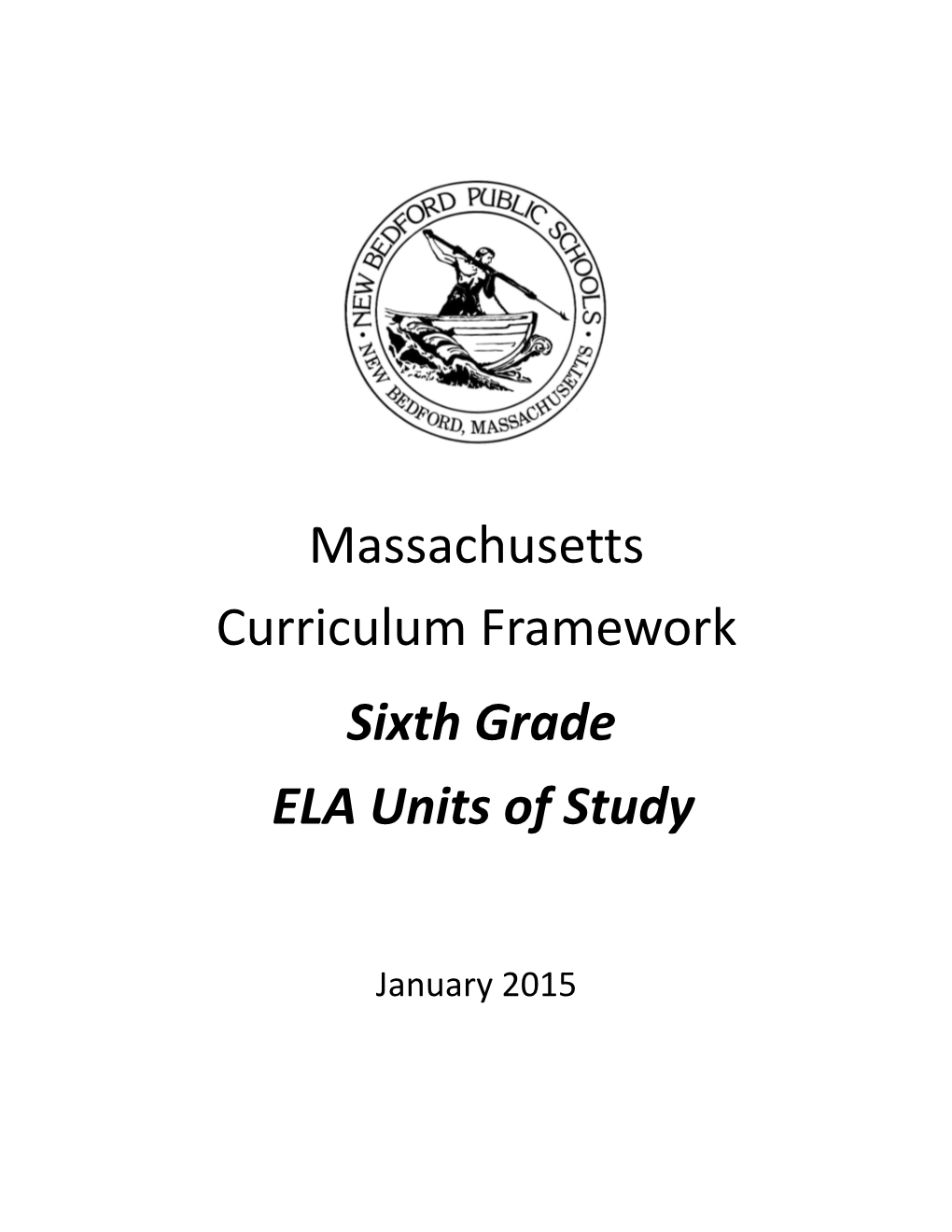 Massachusetts Curriculum Framework Sixth Grade ELA Units of Study