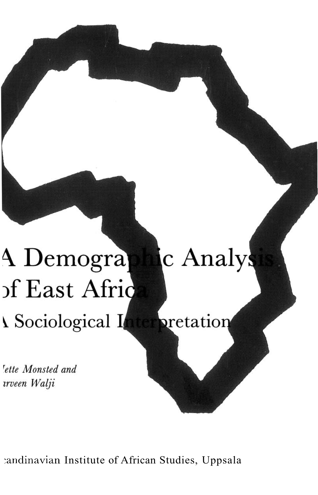Andinavian Institute of African Studies, Uppsala a Demographic Analysis of East Africa a Sociological Interpretation