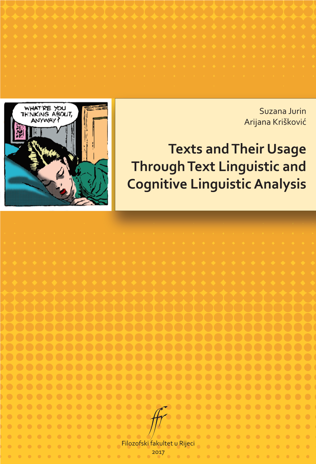 Texts and Their Usage Through Text Linguistic and Cognitive Linguistic Analysis