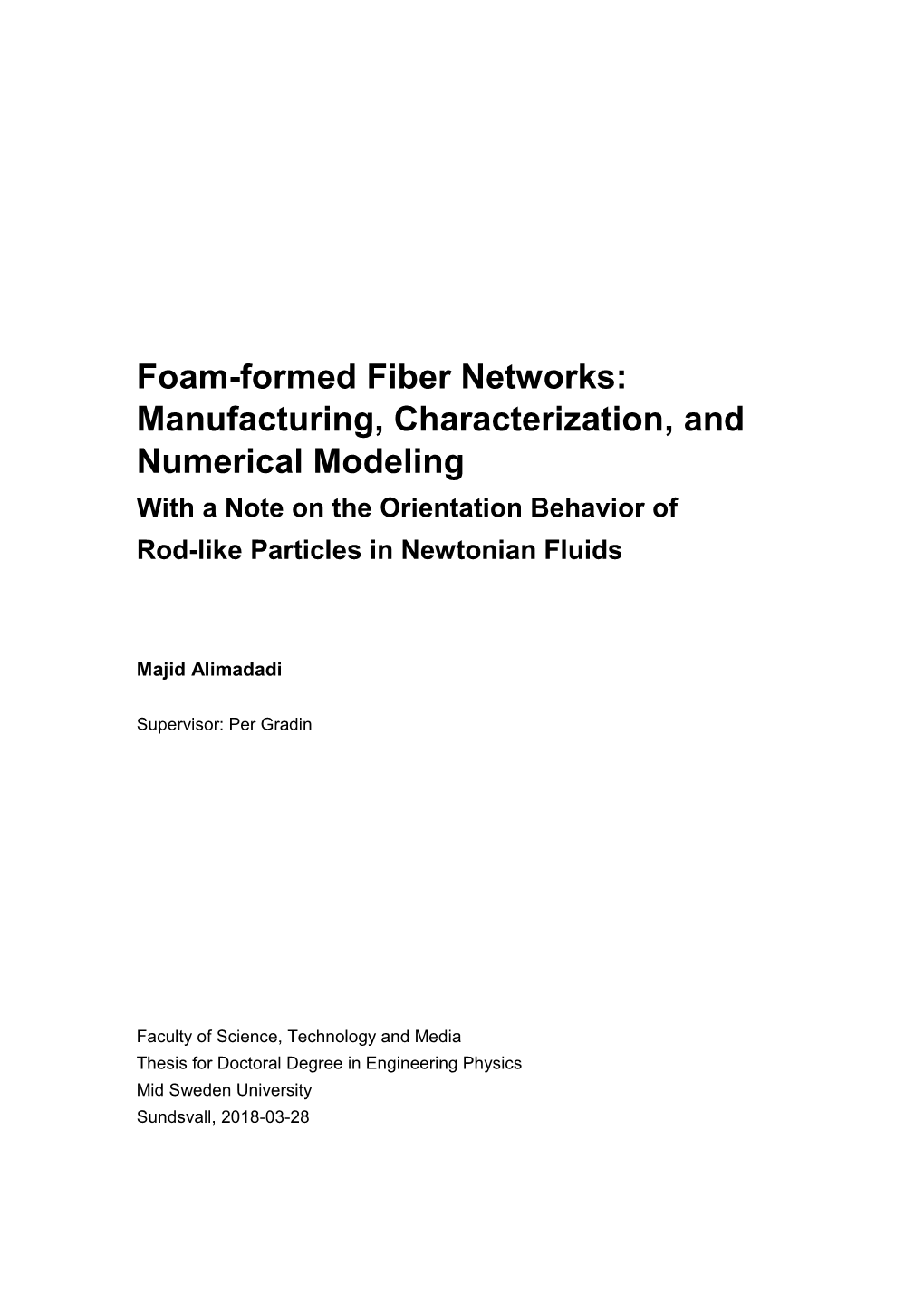 Foam-Formed Fiber Networks: Manufacturing, Characterization, and Numerical Modeling with a Note on the Orientation Behavior of Rod-Like Particles in Newtonian Fluids