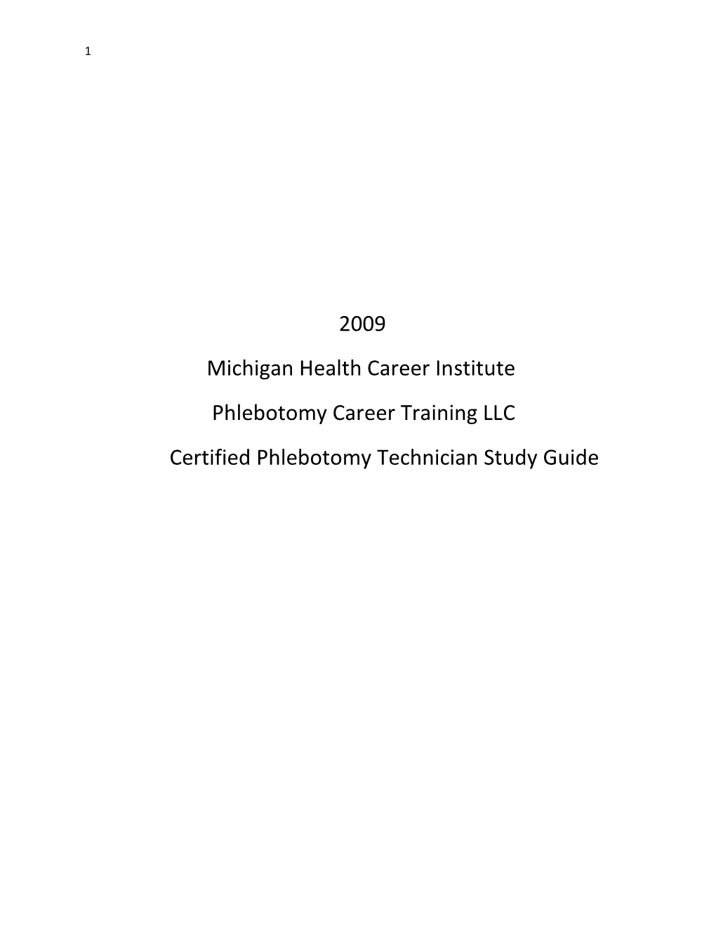 2009 Michigan Health Career Institute Phlebotomy Career Training LLC Certified Phlebotomy Technician Study Guide