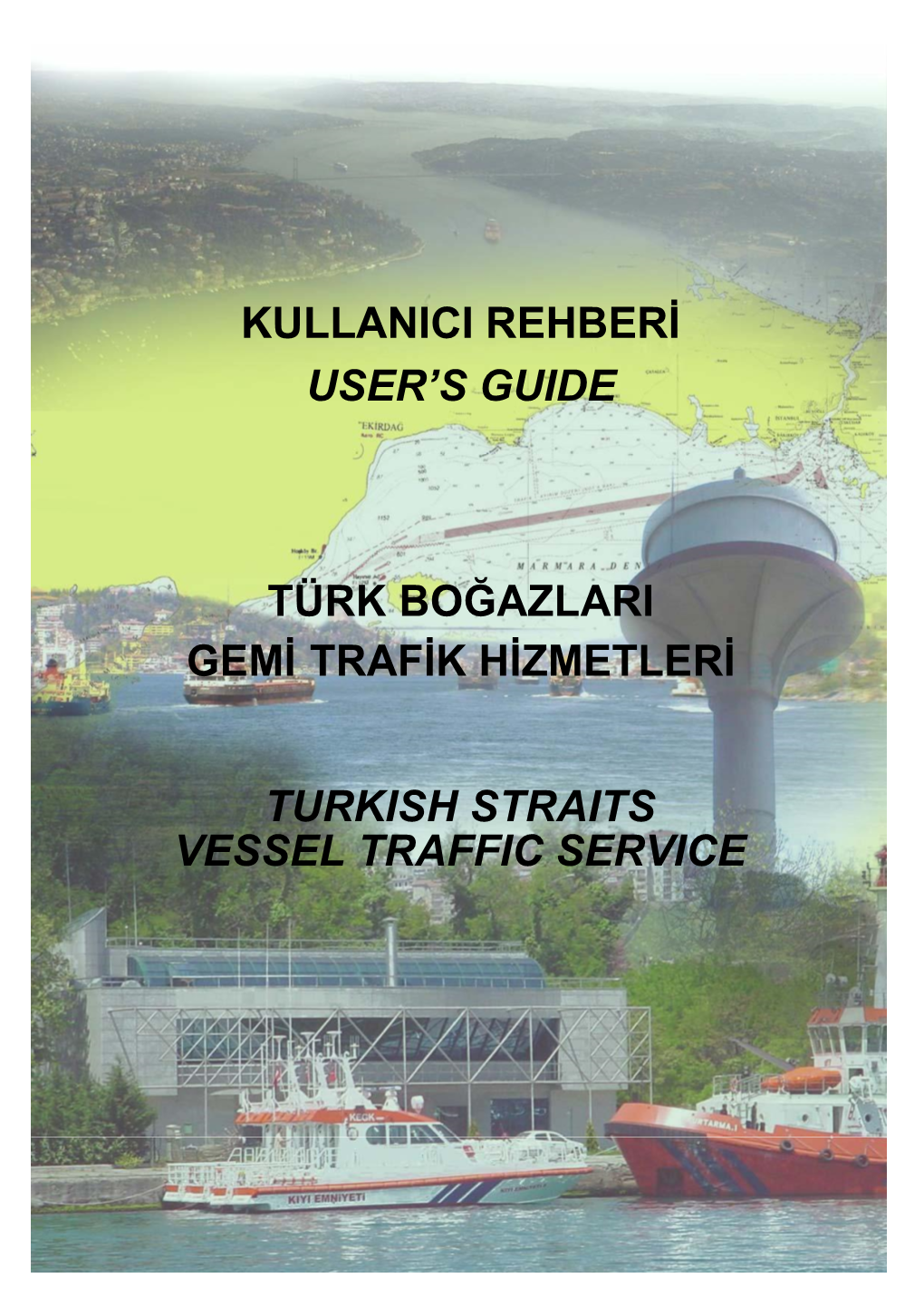 Kullanici Rehberġ User's Guide Türk Boğazlari Gemġ