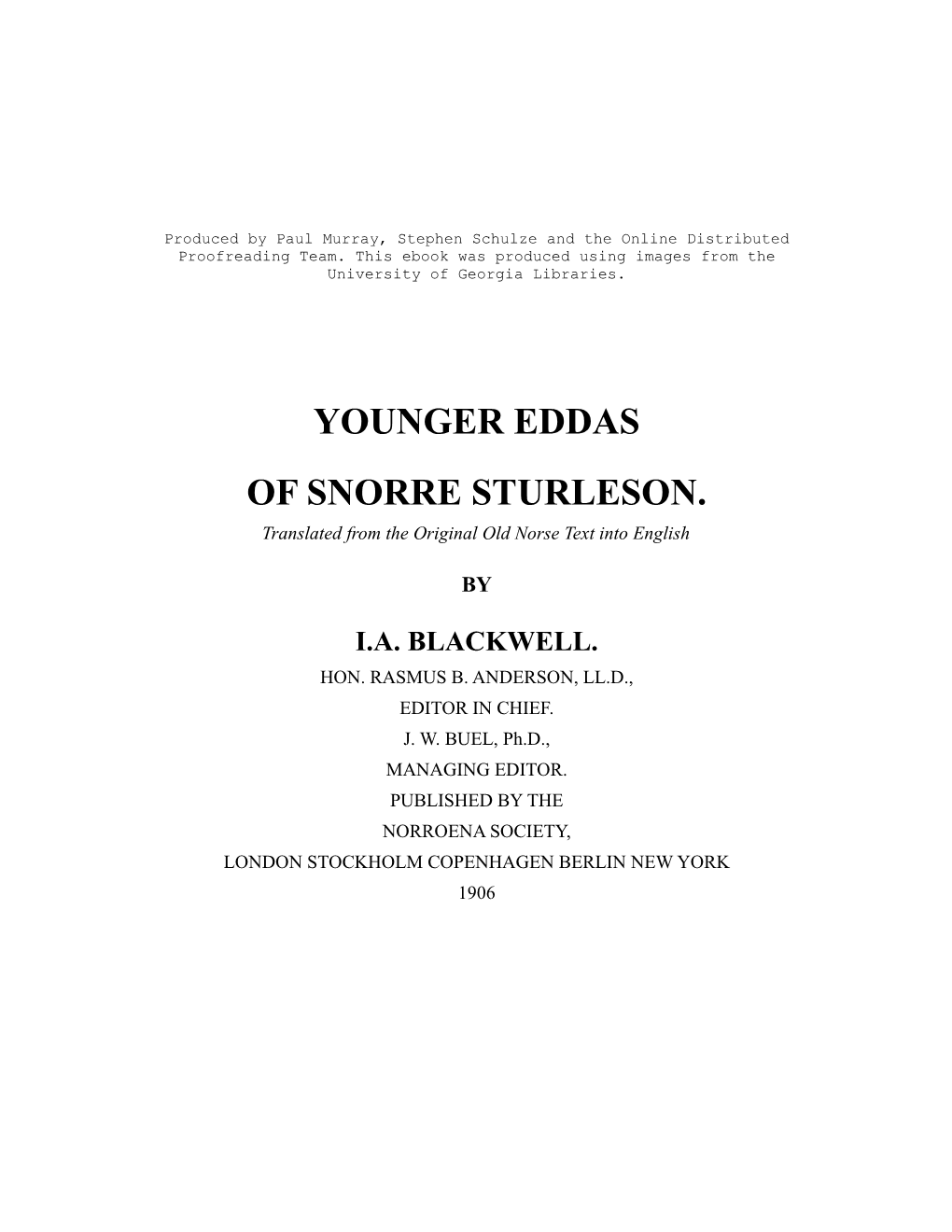 YOUNGER EDDAS of SNORRE STURLESON. Translated from the Original Old Norse Text Into English