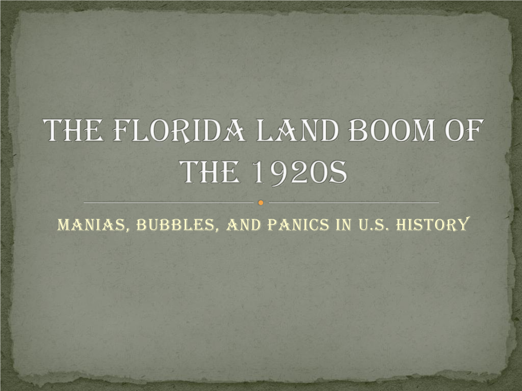 MANIAS, BUBBLES, and PANICS in U.S. HISTORY in 1920, Florida Had a Population of 968,470 People