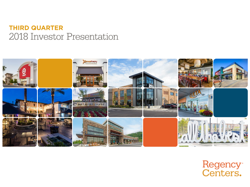 2018 Investor Presentation Regency Centers: the Leading National Shopping Center REIT Unequaled Competitive Advantages Position Regency for Superior Growth