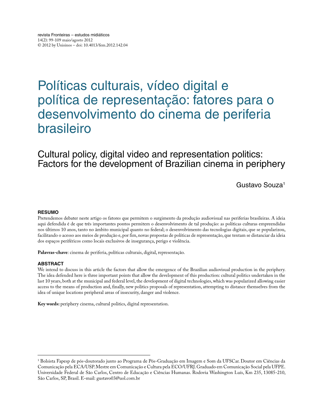 Políticas Culturais, Vídeo Digital E Política De Representação: Fatores Para O Desenvolvimento Do Cinema De Periferia Brasileiro