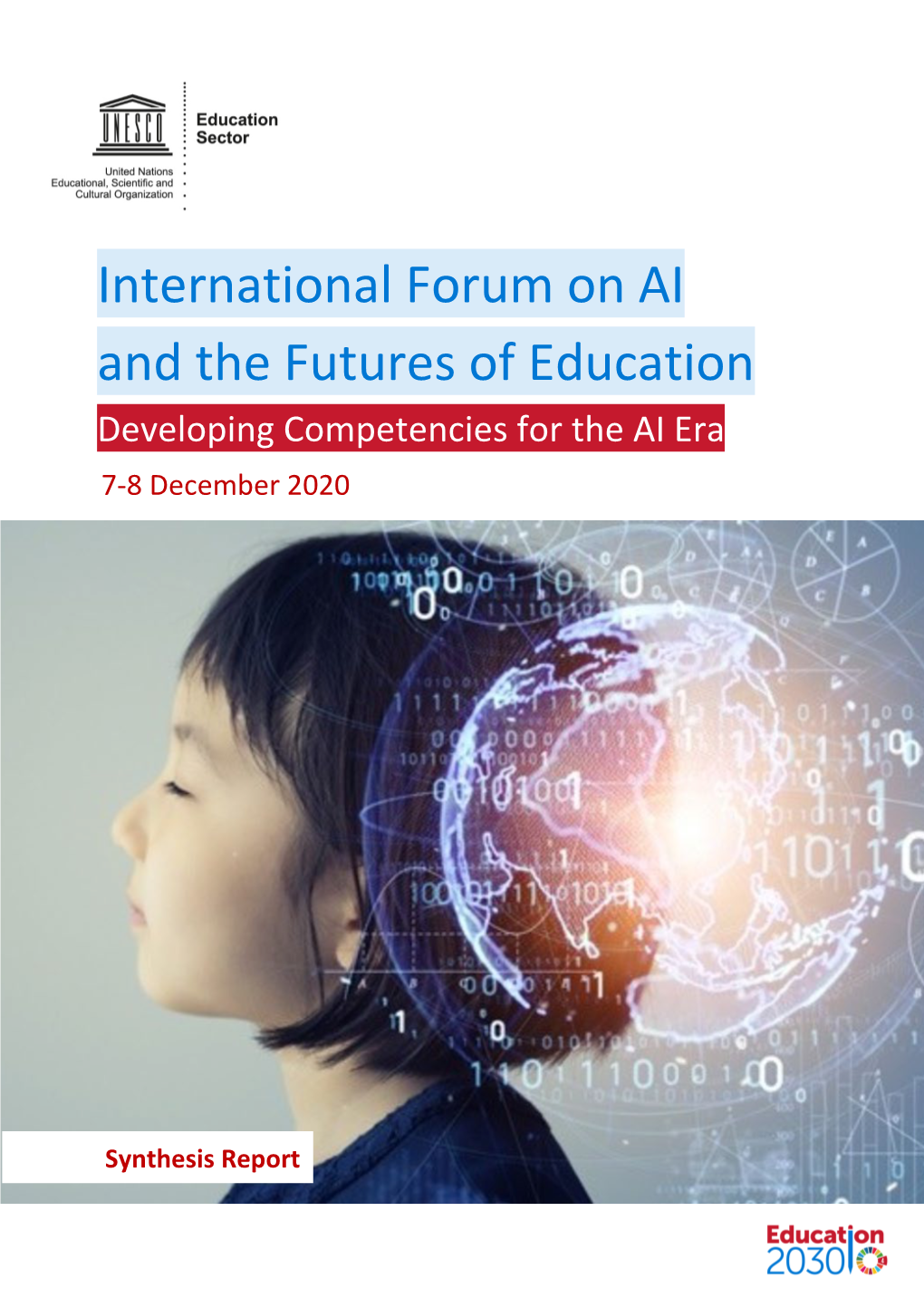 International Forum on AI and the Futures of Education Developing Competencies for the AI Era 7-8 December 2020