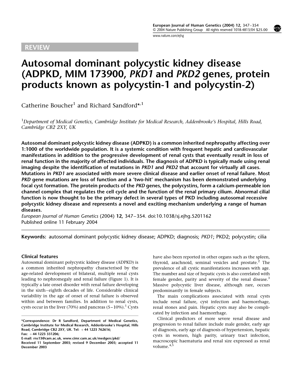 Autosomal Dominant Polycystic Kidney Disease (ADPKD, MIM 173900, PKD1 and PKD2 Genes, Protein Products Known As Polycystin-1 and Polycystin-2)