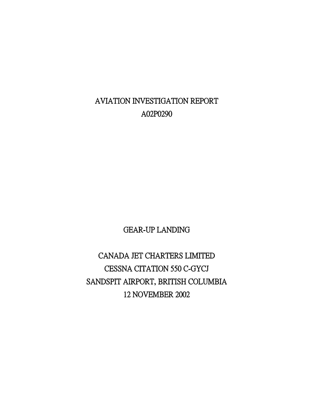 Aviation Investigation Report A02p0290 Gear-Up Landing Canada Jet Charters Limited Cessna Citation 550 C-Gycj Sandspit Airport