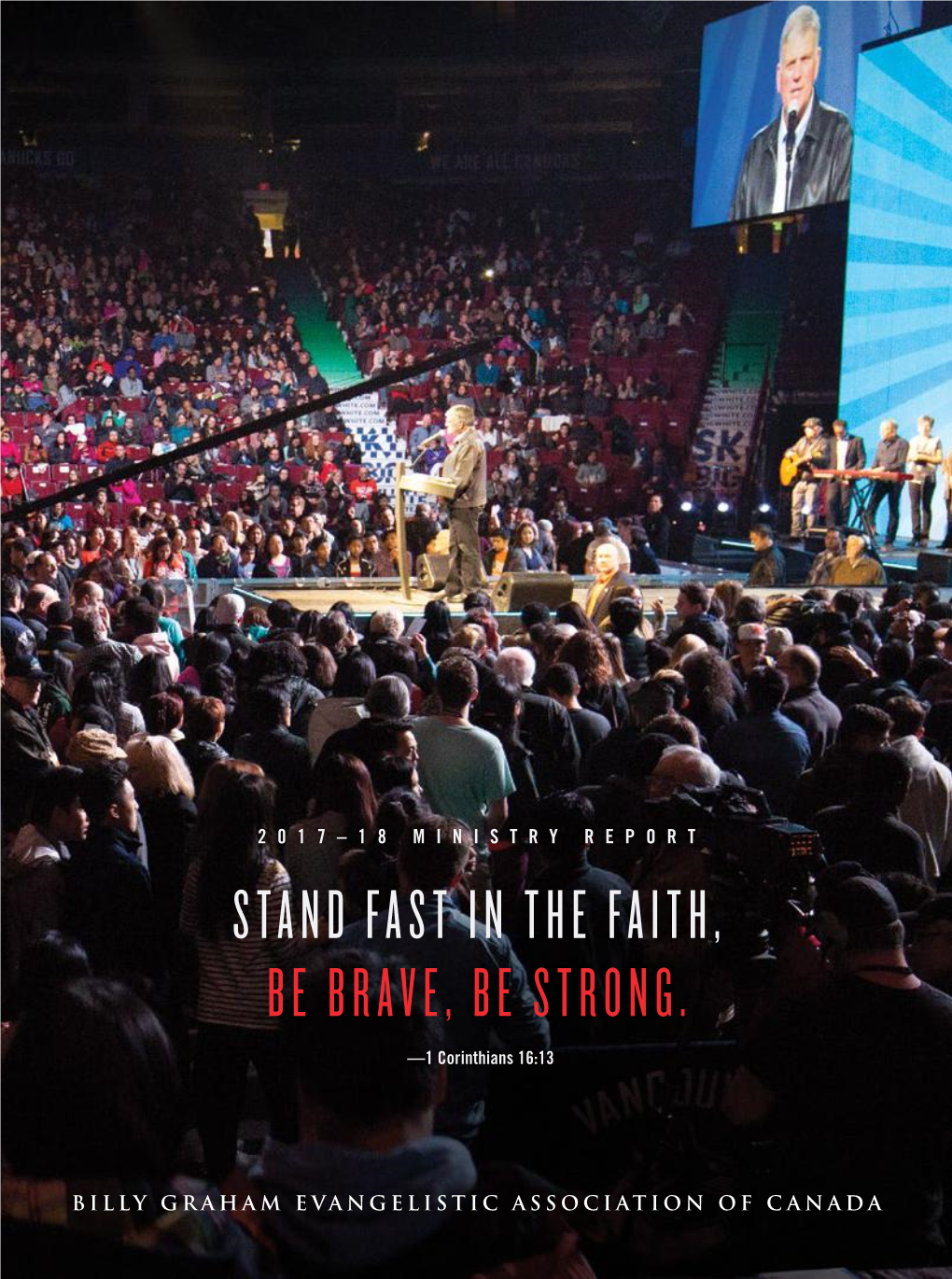 STAND FAST in the FAITH, BE BRAVE, BE STRONG. —1 Corinthians 16:13