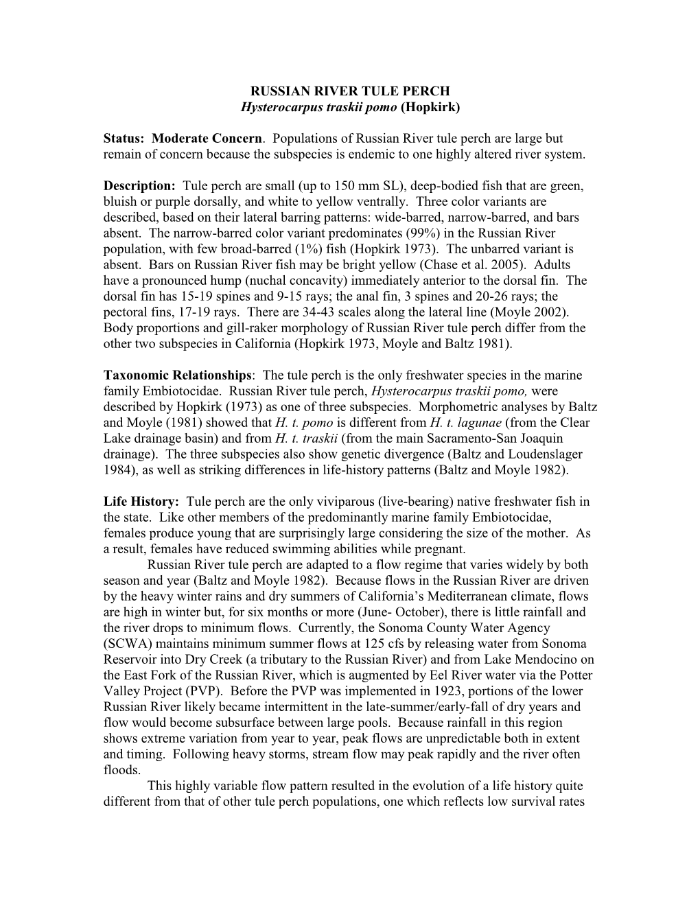 RUSSIAN RIVER TULE PERCH Hysterocarpus Traskii Pomo (Hopkirk) Status: Moderate Concern. Populations of Russian River Tule Perc