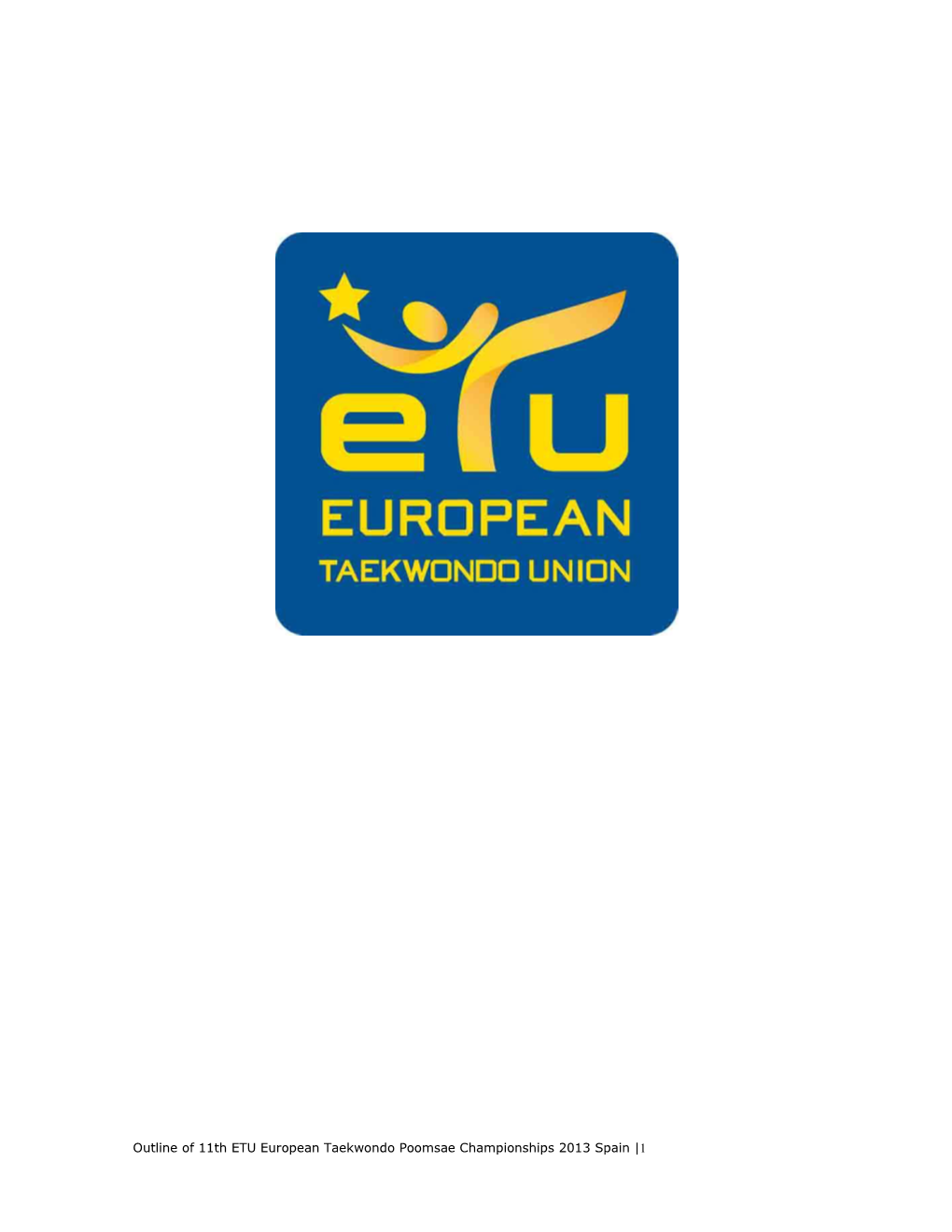 Outline of 11Th ETU European Taekwondo Poomsae Championships 2013 Spain |1