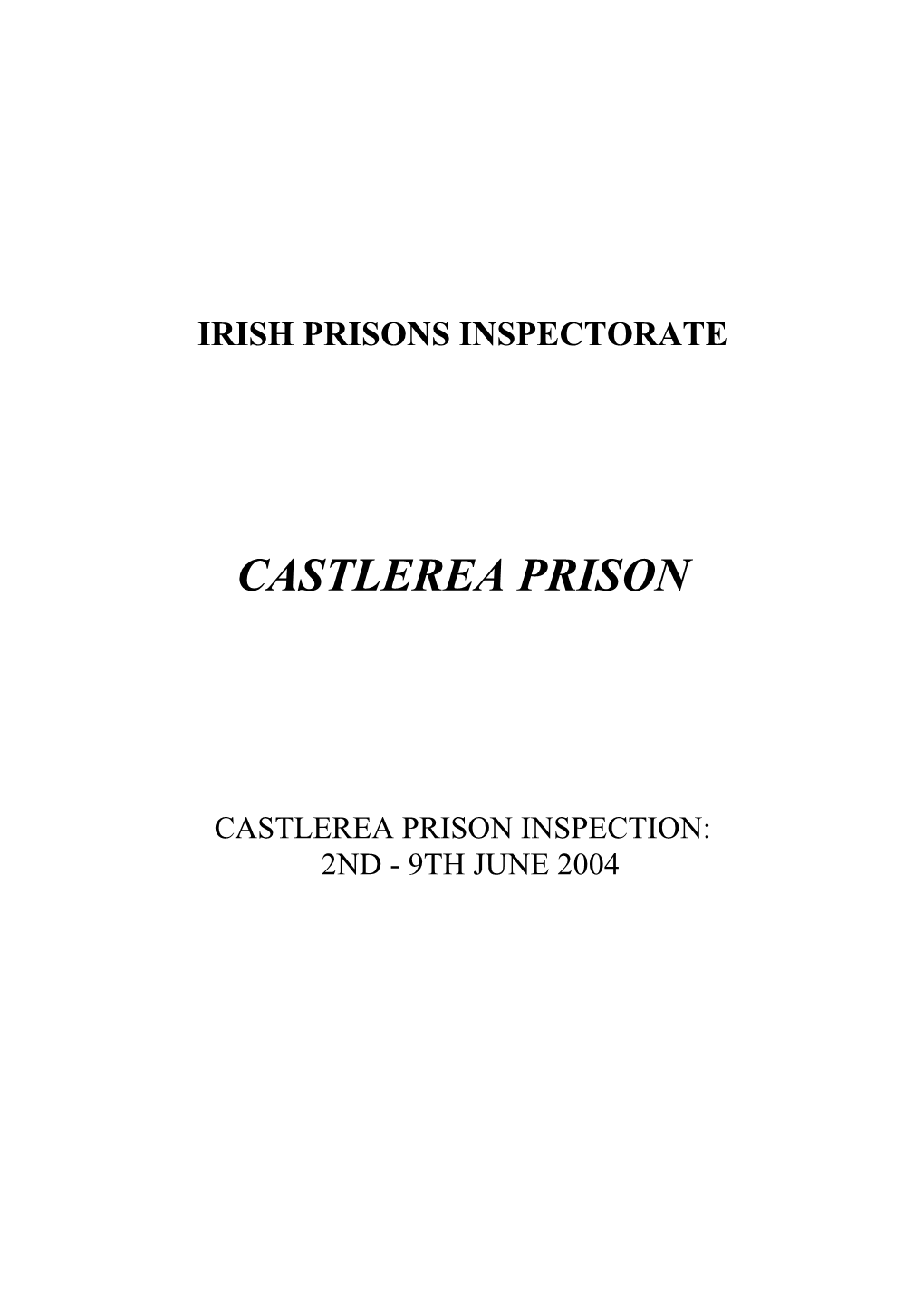 CASTLEREA PRISON INSPECTION: 2ND - 9TH JUNE 2004 Role of the Irish Inspector Of