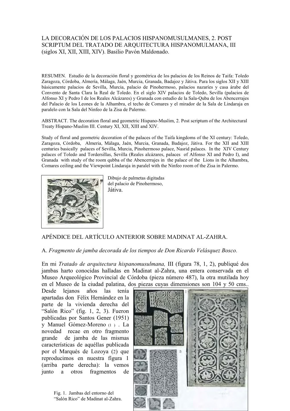 LA DECORACIÓN DE LOS PALACIOS HISPANOMUSULMANES, 2. POST SCRIPTUM DEL TRATADO DE ARQUITECTURA HISPANOMULMANA, III (Siglos XI, XII, XIII, XIV)