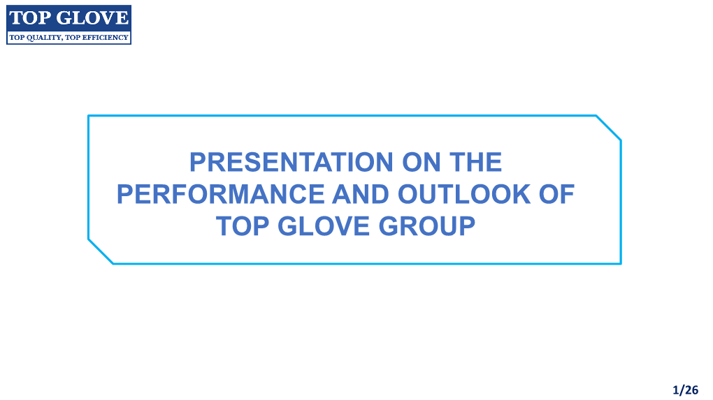 Presentation on the Performance and Outlook of Top Glove Group