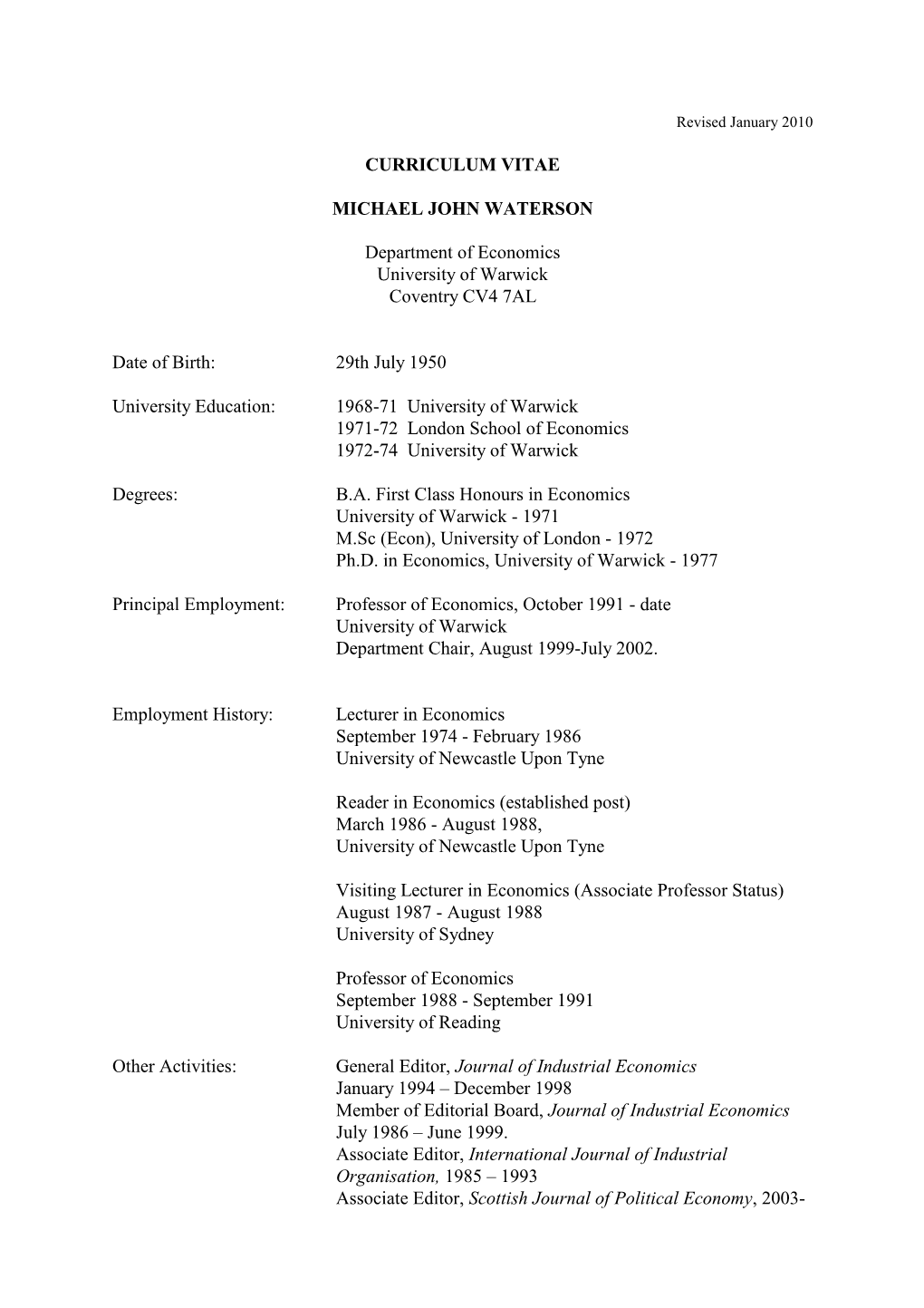 CURRICULUM VITAE MICHAEL JOHN WATERSON Department of Economics University of Warwick Coventry CV4 7AL Date of Birth: 29Th July 1