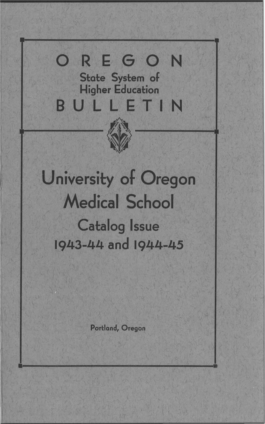 Medical Schoof Catalog Issue 1943-44 and 1944-45