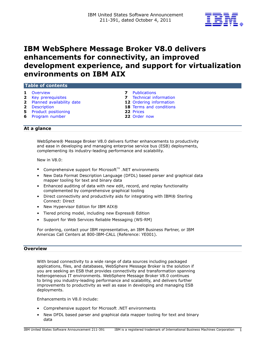 IBM Websphere Message Broker V8.0 Delivers Enhancements for Connectivity, an Improved Development Experience, and Support for Virtualization Environments on IBM AIX