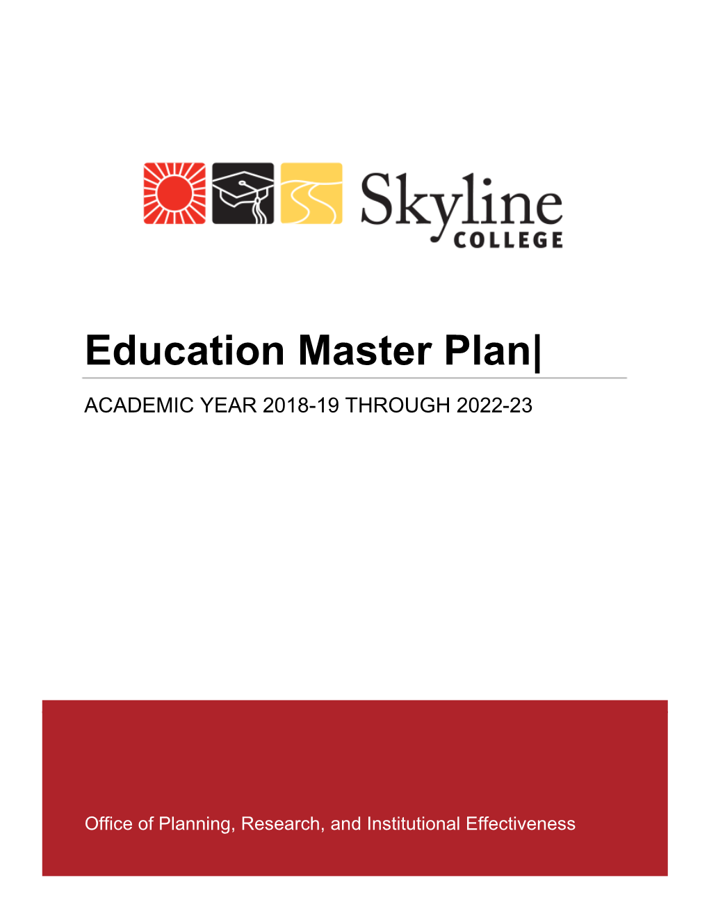 Education Master Plan| ACADEMIC YEAR 2018-19 THROUGH 2022-23